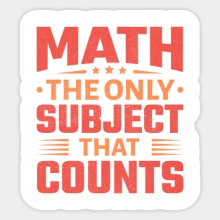 Math the Only Subject That Counts Sticker